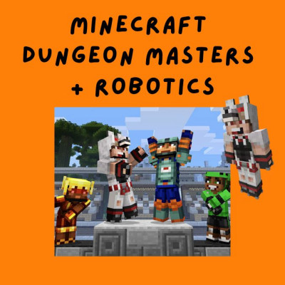 2026 07/20 - Minecraft: Dungeon Masters + Robotics